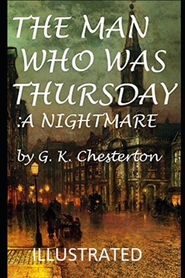 The Man Who Was Thursday: a Nightmare by G.K. Chesterton