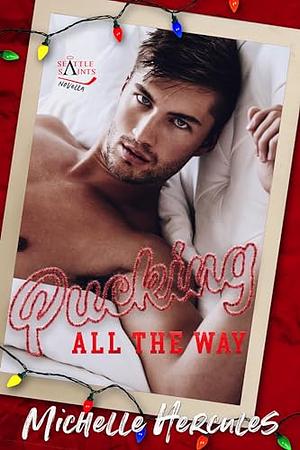 Pucking All The Way: A Snowed-In Christmas Novella by Michelle Hercules