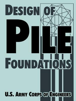 Design of Pile Foundations by U. S. Army Corps of Engineers