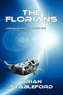 The Florians: Daedalus Mission, Book One by Brian Stableford