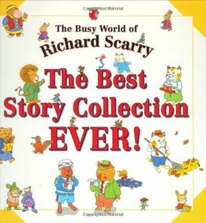 The Best Story Collection EVER! by Richard Scarry