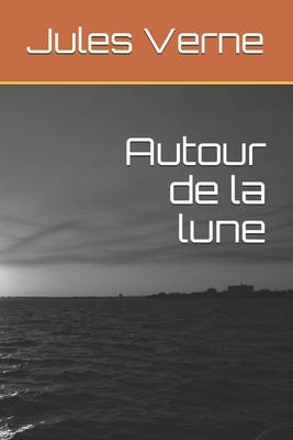 Autour de la lune by Jules Verne