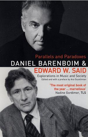 Parallels &amp; Paradoxes: Explorations in Music and Society by Edward W. Said, Daniel Barenboim