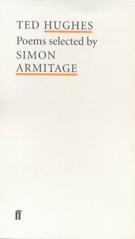 Ted Hughes: Selected by Simon Armitage by Ted Hughes, Simon Armitage