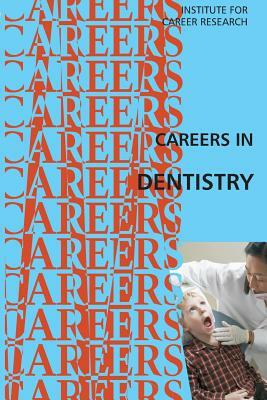 Careers in Dentistry by Institute for Career Research