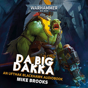 Da Big Dakka by Mike Brooks