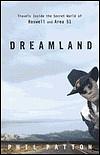 Dreamland: Travels Inside the Secret World of Roswell and Area 51 by Phil Patton