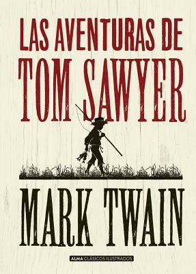 Las Aventuras de Tom Sawyer by Mark Twain