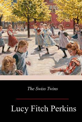 The Swiss Twins by Lucy Fitch Perkins