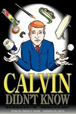 Calvin Didn't Know by Stephen E. Randall