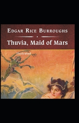 Thuvia, Maid of Mars Illustrated by Edgar Rice Burroughs