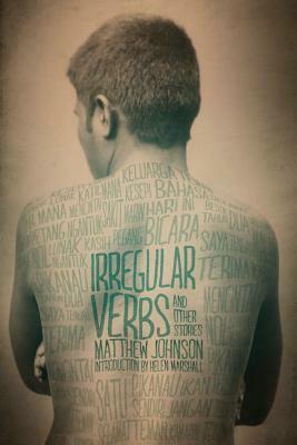 Irregular Verbs and Other Stories by Matthew Johnson