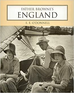 Father Browne's England by E.E. O'Donnell, Edward Eugene O'Donnell