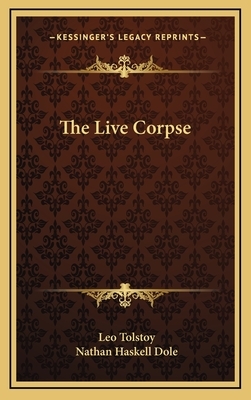 The Live Corpse by Leo Tolstoy