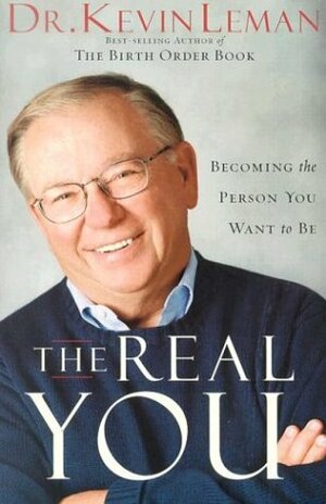 The Real You: Become the Person You Want to Be by Kevin Leman