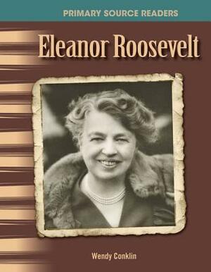 Eleanor Roosevelt (the 20th Century) by Wendy Conklin