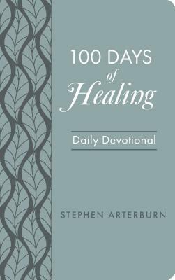 Book: 100 Days of Healing: Daily Devotional by Stephen Arterburn
