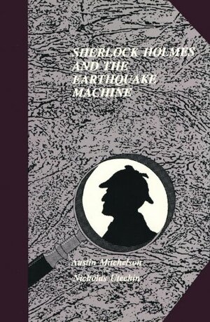 Sherlock Holmes & the Earthquake Machine by Austin Mitchelson, Nicholas Utechin
