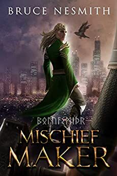 Mischief Maker: Norse Mythology Reimagined by Bruce Nesmith