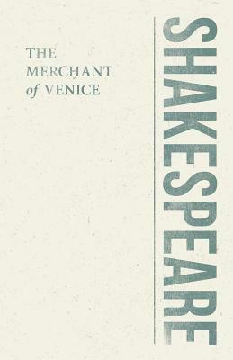 The Merchant of Venice by William Shakespeare