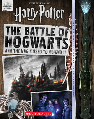 The Battle of Hogwarts and the Magic Used to Defend It [With Light-Up Wand] by Daphne Pendergrass, Cala Spinner