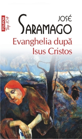 Evanghelia După Isus Cristos by José Saramago, Mioara Caragea