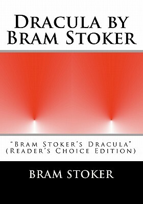 Dracula by Bram Stoker: "Bram Stoker's Dracula" (Reader's Choice Edition) by Bram Stoker