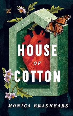 House of Cotton: A Novel by Monica Brashears