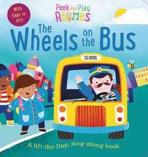 Peek and Play Rhymes: The Wheels on the Bus by Richard Merritt