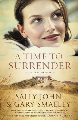 A Time to Surrender: Safe Harbor, Book #3 by Sally John, Gary Smalley