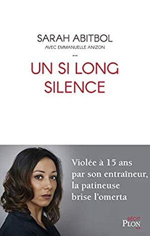 Un si long silence by Sarah Abitbol, Emmanuelle Anizon