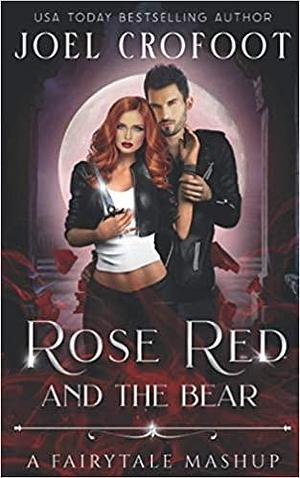 Red Rose and the Bear by Joel Crofoot, Joel Crofoot