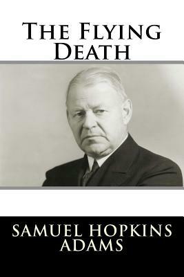 The Flying Death by Samuel Hopkins Adams