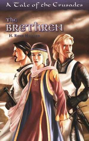 The Brethren: A Tale of The Crusades by H. Rider Haggard