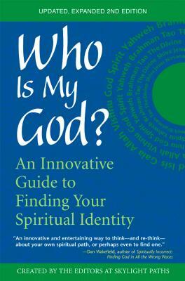 Who Is My God? (2nd Edition): An Innovative Guide to Finding Your Spiritual Identity by 