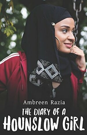 The Diary of a Hounslow Girl by Ambreen Razia