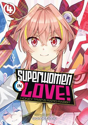 Superwomen in Love! Honey Trap and Rapid Rabbit Vol. 4 by Sometime