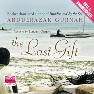 The Last Gift by Abdulrazak Gurnah