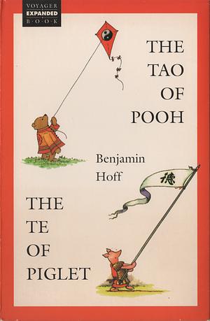 The Tao Of Pooh & The Te Of Piglet by Benjamin Hoff