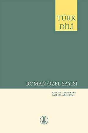 Türk Dili Dergisi Roman Özel Sayısı by Türk Dil Kurumu