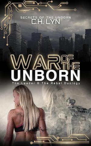 War of the Unborn by C.H. Lyn