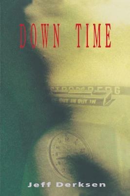 Down Time by Jeff Derksen