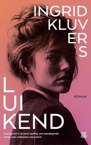 Luikend: roman by Ingrid Kluvers