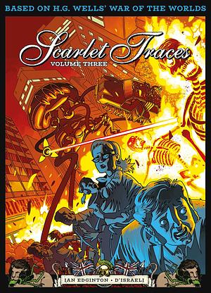 The Complete Scarlet Traces Vol. 3 by Ian Edginton