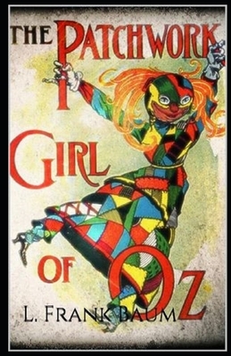 The Patchwork Girl of Oz Annotated by L. Frank Baum