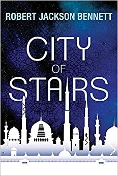 City of Stairs by Robert Jackson Bennett