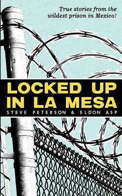 Locked Up In La Mesa by Steve Peterson, Eldon Asp