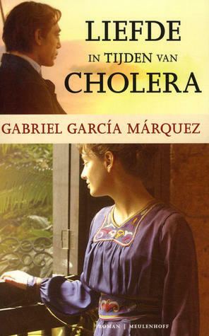 Liefde in tijden van cholera by Gabriel García Márquez