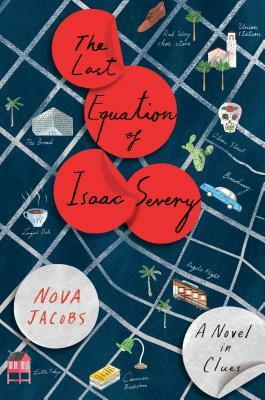 The Last Equation of Isaac Severy: A Novel in Clues by Nova Jacobs