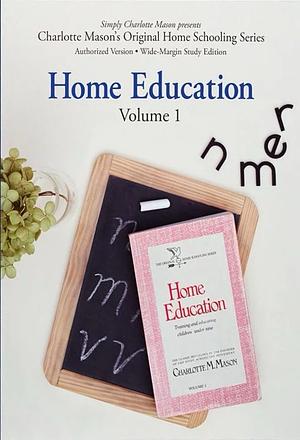 Home Education (Wide-Margin Study Edition) by Charlotte Mason